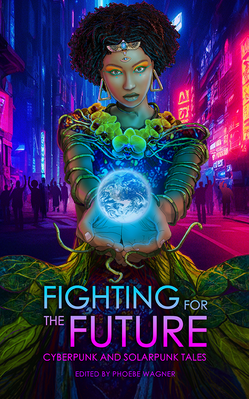Fighting for the Future: Cyberpunk and Solarpunk Tales