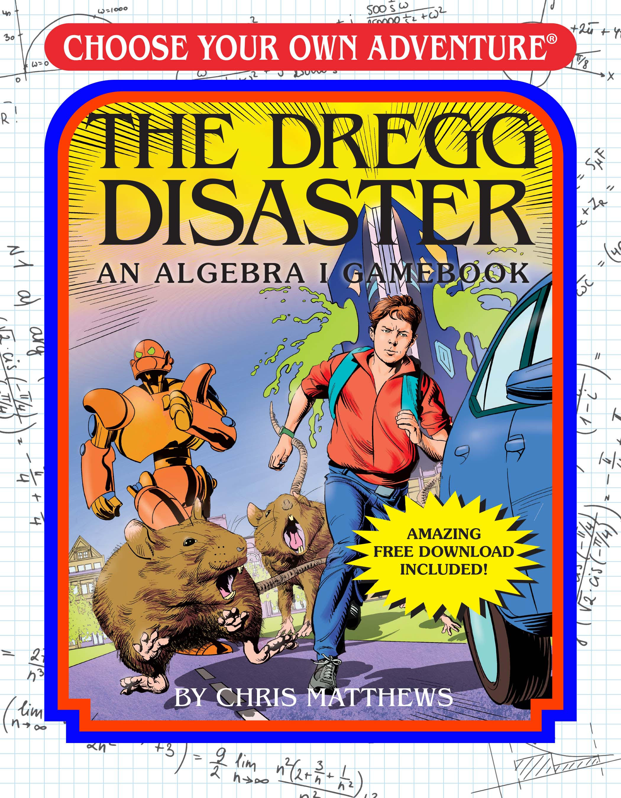 The Dregg Disaster: An Algebra I Gamebook (Choose Your Own Adventure)