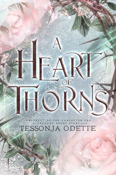 A Heart of Thorns (Prophecy of the Forgotten Fae, #0.5)