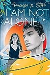 I Am Not Alone by Francisco X. Stork