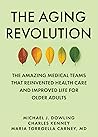 The Aging Revolution: The History of Geriatric Health Care and What Really Matters to Older Adults