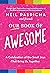 Our Book of Awesome: A Celebration of the Small Joys That Bring Us Together