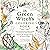 The Green Witch's Coloring Book: From Enchanting Forest Scenes to Intricate Herb Gardens, Conjure the Colorful World of Natural Magic (Green Witch Witchcraft Series)