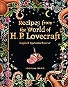 Recipes from the World of H. P. Lovecraft: Inspired by Cosmic Horror