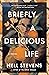 Briefly, A Delicious Life