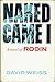 Naked Came I: A Novel of Rodin