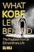 What Kobe Left Behind: The Playbook from an Extraordinary Life