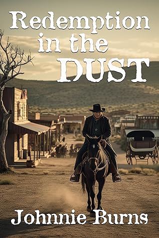 Redemption in the Dust: A Historical Western Adventure Novel (Guns and Justice in the West)
