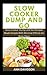 SLOW COOKER DUMP AND GO: Sl...