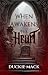 When Awakens the Heart by Duckie Mack When Awakens the Heart by Duckie Mack