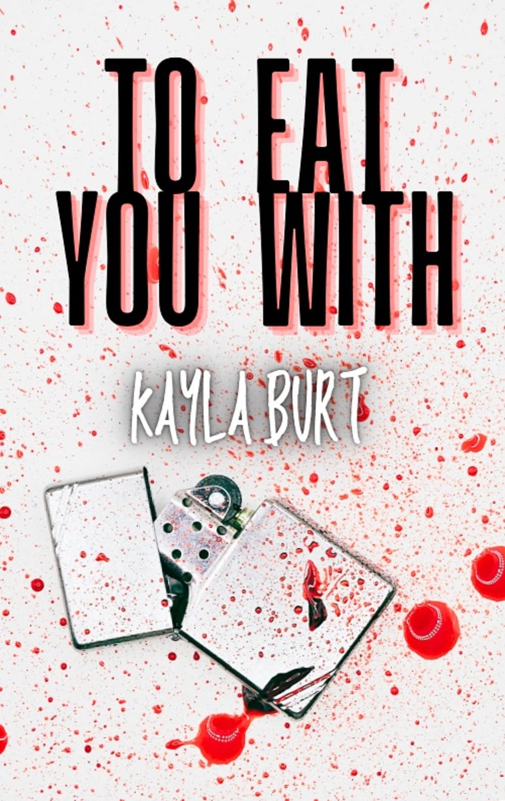 To Eat You With (Wounded Creatures Book 1)