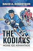 The Kodiaks: Home Ice Advantage (The Breakout Chronicles) (Volume 1)