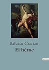 El héroe by Baltasar Gracián