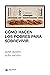 Cómo hacen los pobres para sobrevivir (Sociología y Política) by Javier Auyero