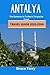Antalya Travel Guide 2023-2024 by Bruce Terry