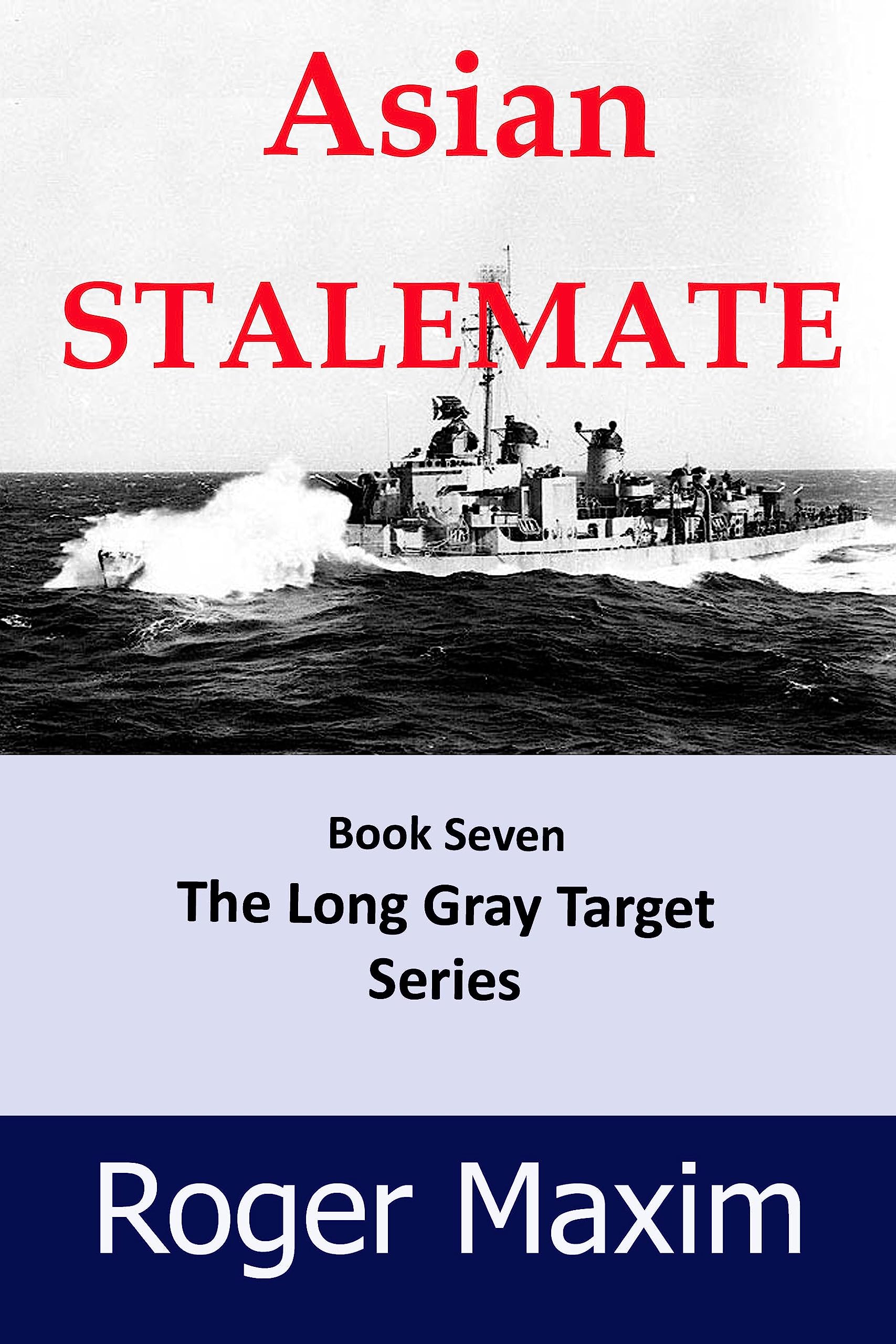 Asian STALEMATE (The Long Gray Target Book 7)