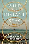 Wild and Distant Seas by Tara Karr Roberts