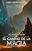 El Camino de la Magia: Una Aventura LitRPG (La Odisea de Adeón nº 1) (Spanish Edition)