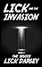 Lick and the Invasion: The ...