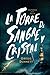 La torre de sangre y cristal: Una trama adictiva de crimen y suspense (Spanish Edition)