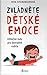 Zvládněte dětské emoce