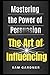 THE ART OF INFLUENCING: Mas...