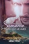 Suéñame... hasta que me ames by Keily Fox