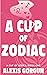 A Cup of Zodiac (A Cup of #1)