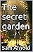 The secret garden by Sam Arnold