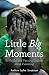 Little Big Moments by Andrew Taylor-Troutman