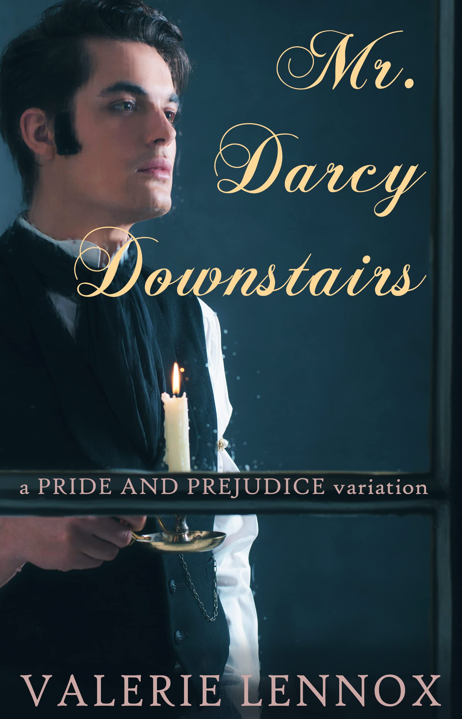 Mr. Darcy, Downstairs: a Pride and Prejudice variation (Kindle Edition)