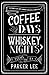 Coffee Days Whiskey Nights