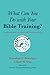 What Can You Do with Your Bible Training? by Charlie Trimm