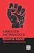 Cómo ser antirracista (Spanish Edition)