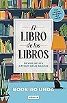 El libro de los libros: La vida lectora a través de las páginas