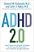 ADHD 2.0: New Science and Essential Strategies for Thriving with Distraction - from Childhood through Adulthood