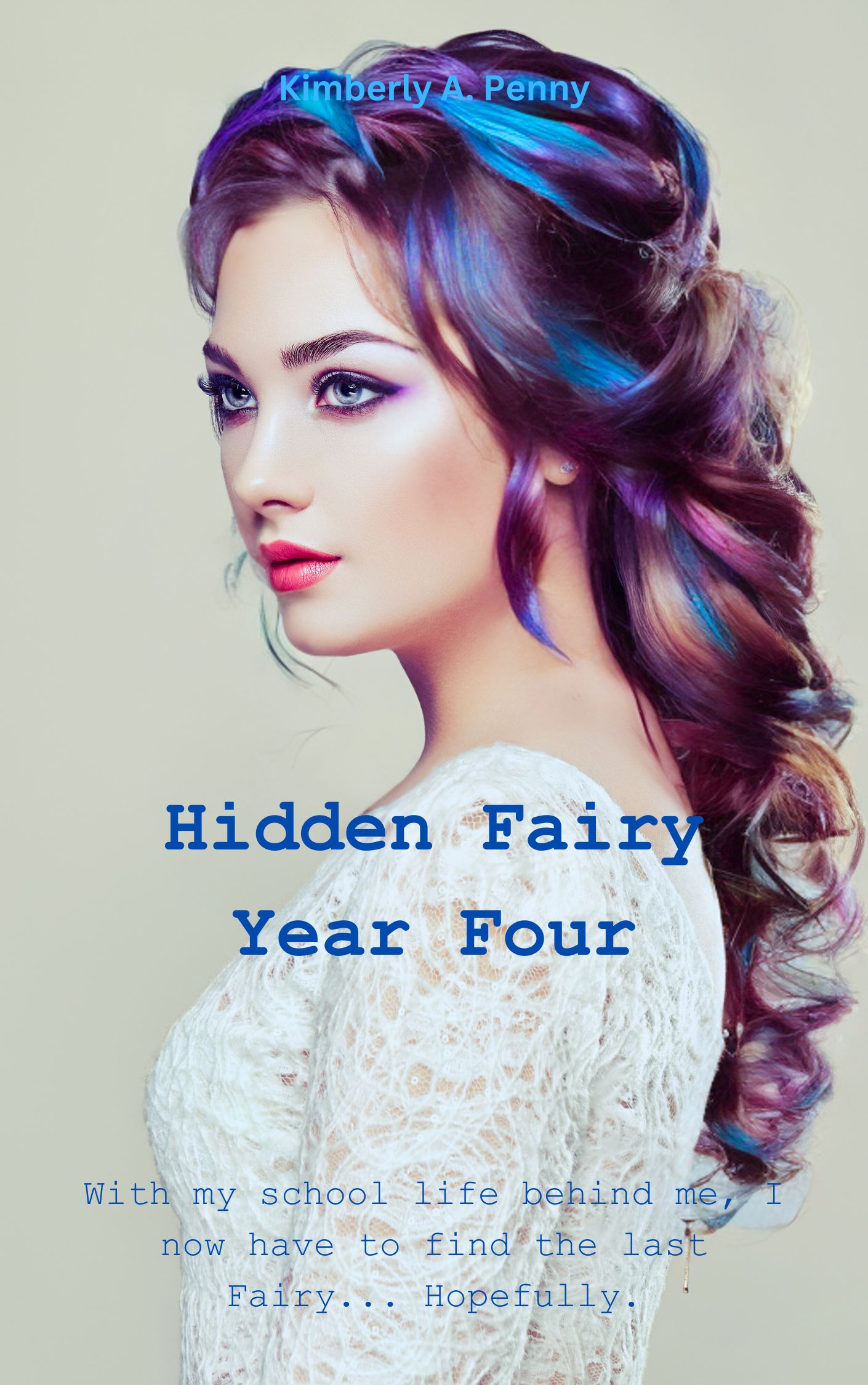 Hidden Fairy: Year Four (Kindle Edition)