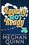 Royally Not Ready by Meghan Quinn