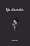 Life Disorder: poetry, prose and affirmations (Shadow Life)