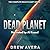 The Complete Dead Planet Series