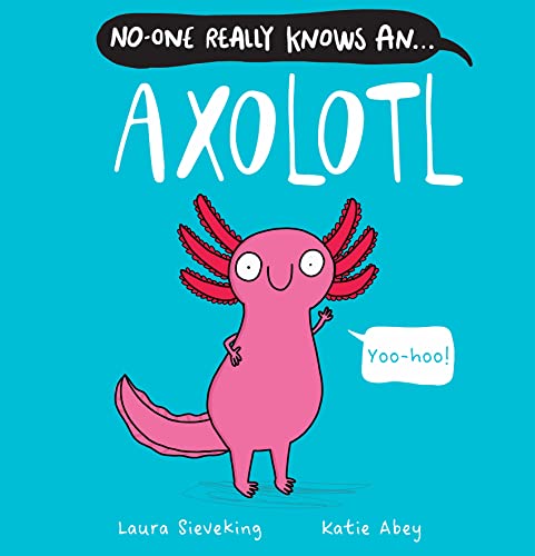 No-One Really Knows an Axolotl (Hardcover)