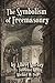 The Symbolism of Freemasonry