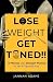 Lose Weight Get Toned: 15 M...