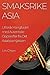 Smaksrike Asia: Utforsk Man...
