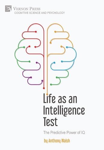 Life as an Intelligence Test: The Predictive Power of IQ (Cognitive Science and Psychology)