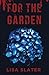 For The Garden