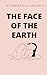 The Face of the Earth