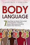 Body Language: 7 Easy Steps to Master Nonverbal Communication, Reading People, Microexpressions & Improve Your Charisma (Communication Skills)