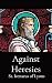 Against Heresies