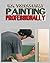 How you can Start Painting Professionally by Frederick Davis